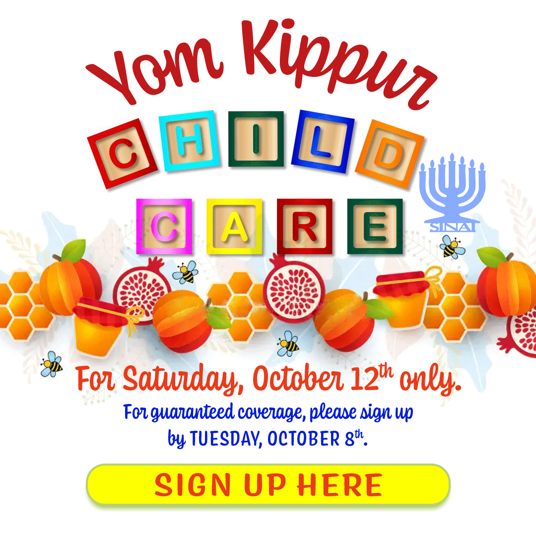 Yom Kippur Child Care for Saturday, October 12th only. For guaranteed coverage, please sign up by Tuesday, October 8th. Click here to sign up. 